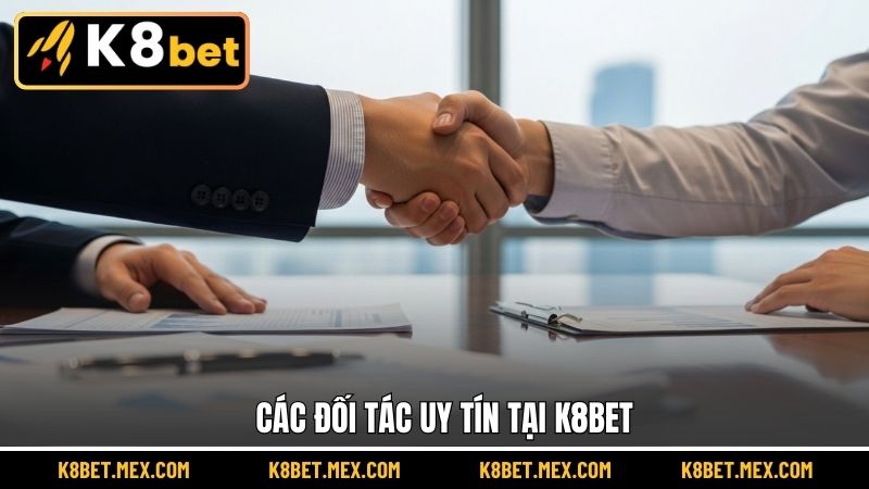 Các đối tác uy tín tại K8BET
