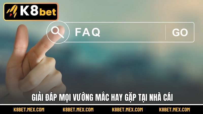 Giải đáp mọi vướng mắc hay gặp tại nhà cái