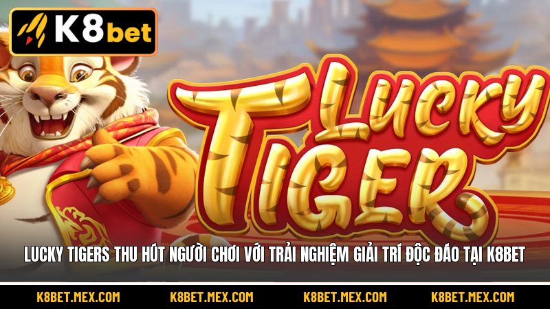 Lucky Tigers