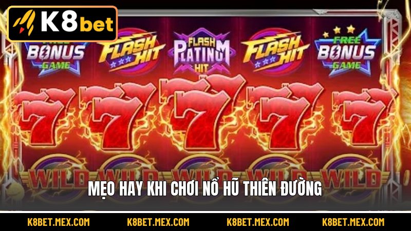 Mẹo hay khi chơi nổ hũ Thiên Đường