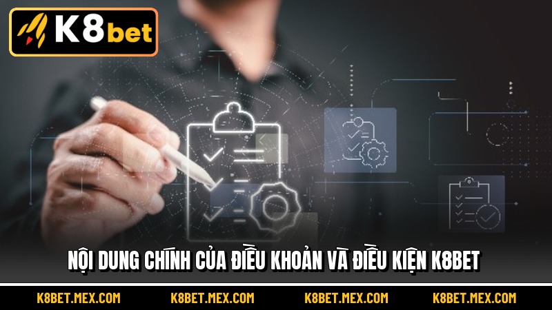 Nội dung chính của điều khoản và điều kiện K8BET