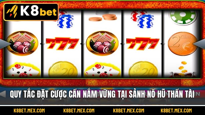 Quy tắc đặt cược cần nắm vững tại sảnh nổ hũ thần tài