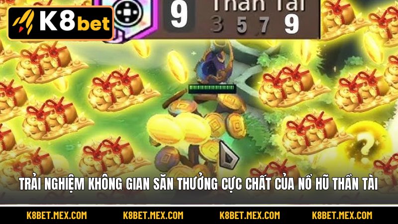 Trải nghiệm không gian săn thưởng cực chất của nổ hũ thần tài